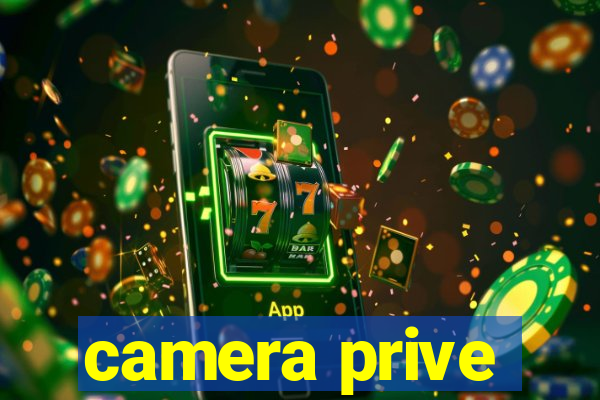 camera prive